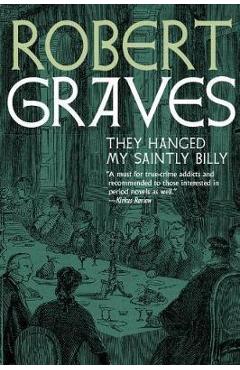 Poza produsului They Hanged My Saintly Billy - Robert Graves