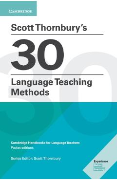 Scott Thornbury's 30 Language Teaching Methods - Scott Thornbury