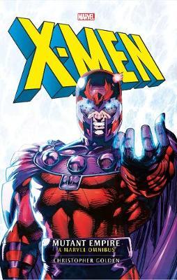 Marvel classic novels - X-Men: The Mutant Empire Omnibus - Christopher Golden