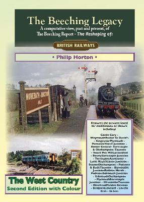 Beeching Legacy: The West Country - Philip Horton