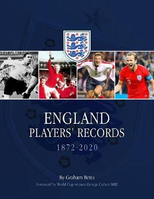 England Players' Records 1872-2020 - Graham Betts