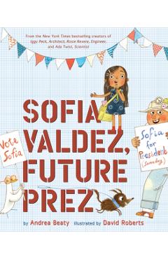 Sofia Valdez, Future Prez - Andrea Beaty