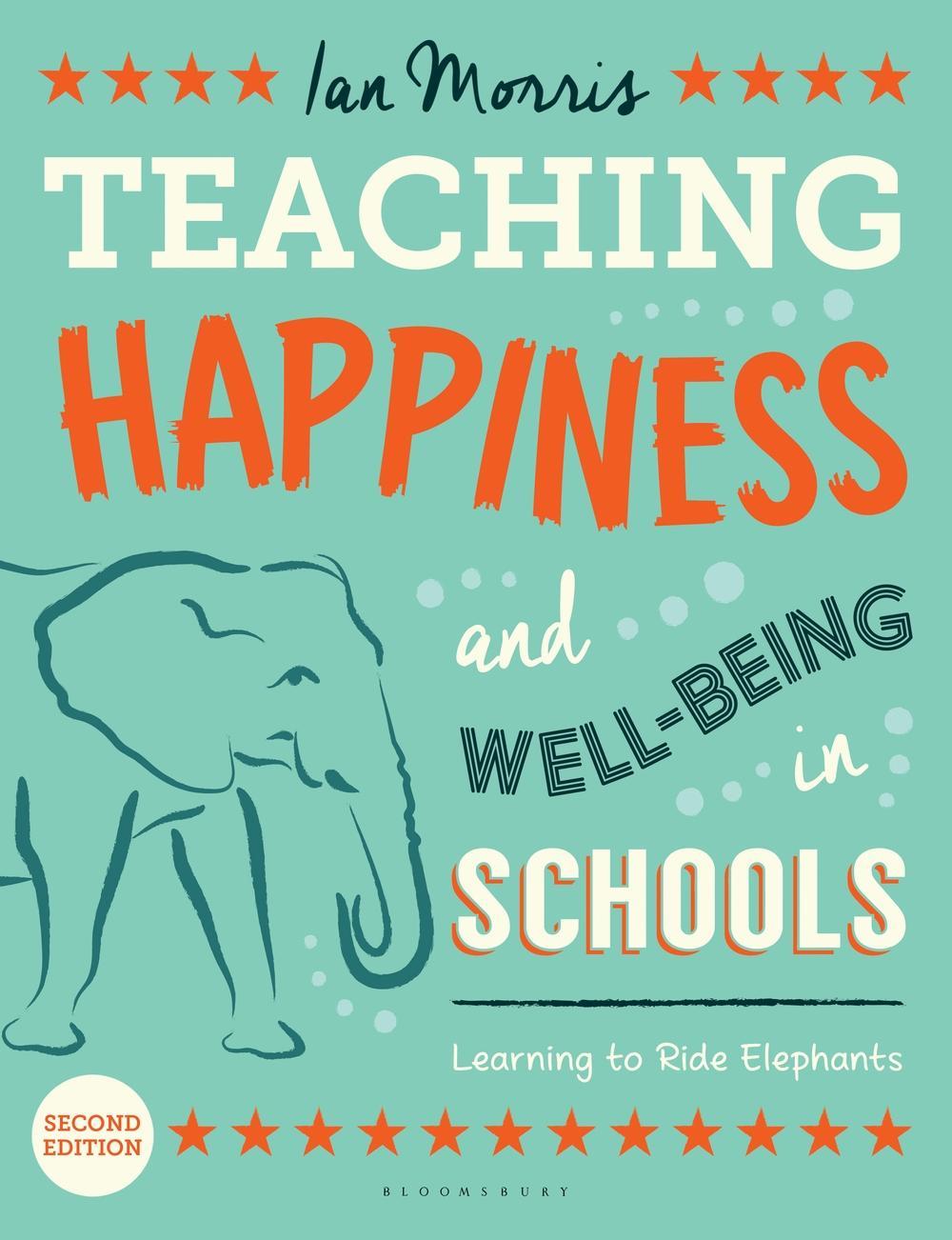 Teaching Happiness and Well-Being in Schools - Ian Morris