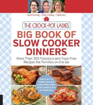 Crock-Pot Ladies Big Book of Slow Cooker Dinners - Heidi Kennedy