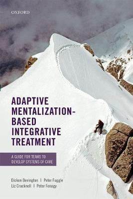 Adaptive Mentalization-Based Integrative Treatment - Dickon Bevington
