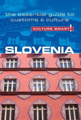 Slovenia - Culture Smart! The Essential Guide to Customs & C - Jason Blake