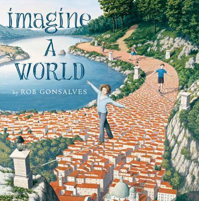 Imagine a World - Rob Gonsalves