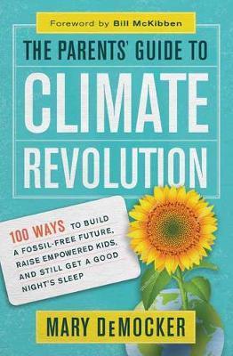 Parents' Guide to Climate Revolution - Mary DeMocker