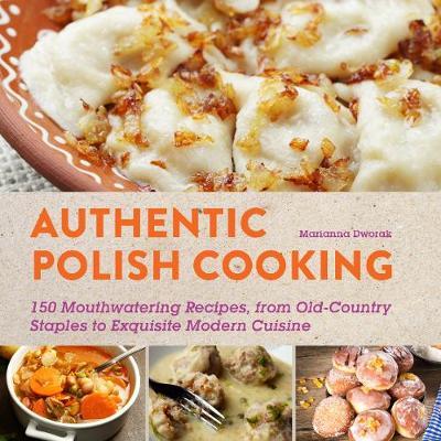 Authentic Polish Cooking - Marianna Dworak