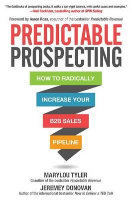 Predictable Prospecting: How to Radically Increase Your B2B -  Tyler