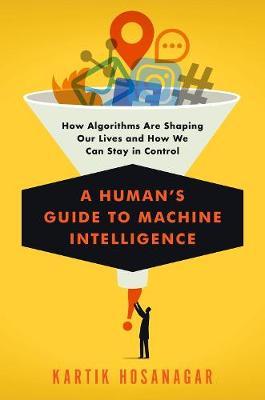 Human's Guide To Machine Intelligence - Kartik Hosanagar