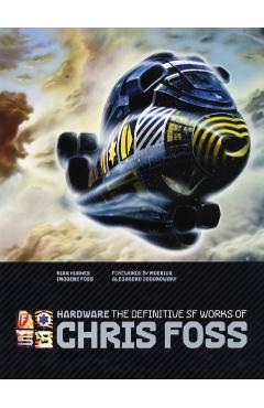 Hardware: The Definitive SF Works of Chris Foss