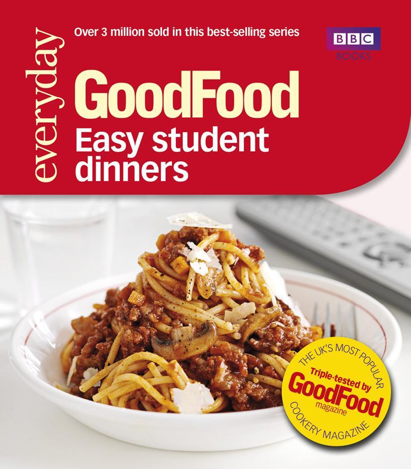 Good Food: 101 Easy Student Dinners