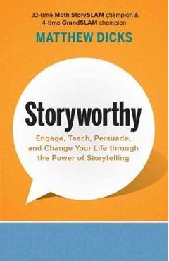 Poza produsului Storyworthy - Matthew Dicks