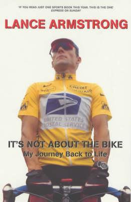 It's Not About The Bike - Lance Armstrong