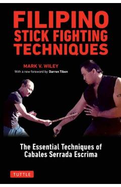 Filipino Stick Fighting Techniques - Mark V Wiley