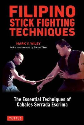 Filipino Stick Fighting Techniques - Mark V Wiley