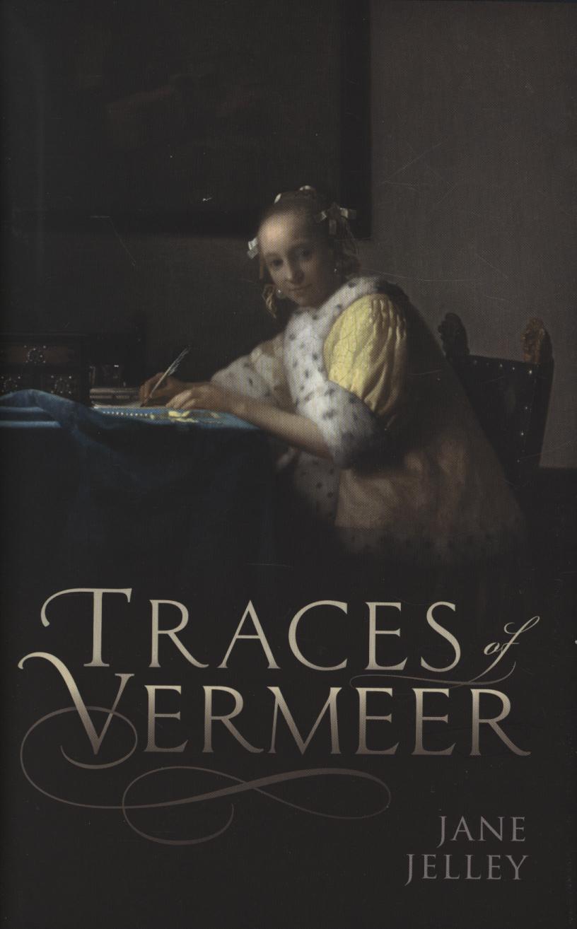 Traces of Vermeer - Jane Jelley