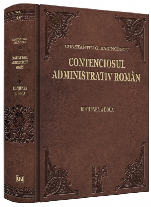 Contenciosul administrativ roman Ed.2 - Constantin G. Rarincescu