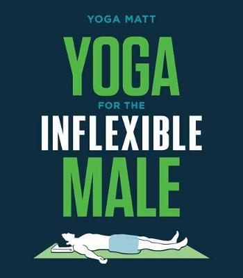 Yoga for the Inflexible Male - Yoga Matt