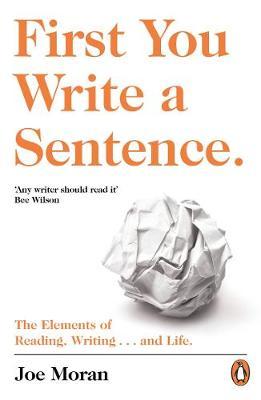 First You Write a Sentence. - Joe Moran