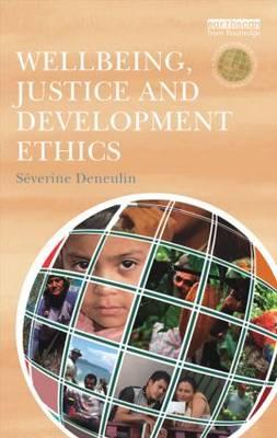 Wellbeing, Justice and Development Ethics - Severine Deneulin