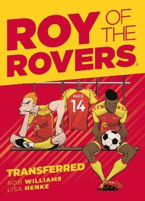 Roy of the Rovers: Transferred (Comic 4) - Rob Williams