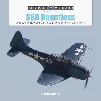 SBD Dauntless: Douglas's US Navy and Marine Corps Dive-Bombe - David Doyle