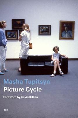 Picture Cycle - Masha Tupitsyn