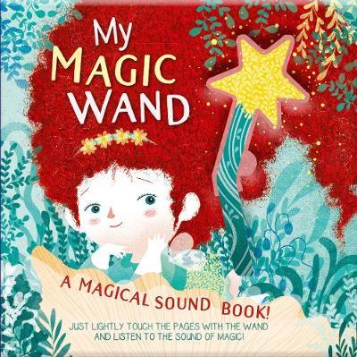 My Magic Wand: A Magical Sound Book! - Susy Zanella