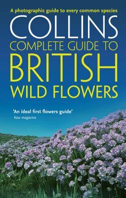 Collins Complete Guide to British Wild Flowers