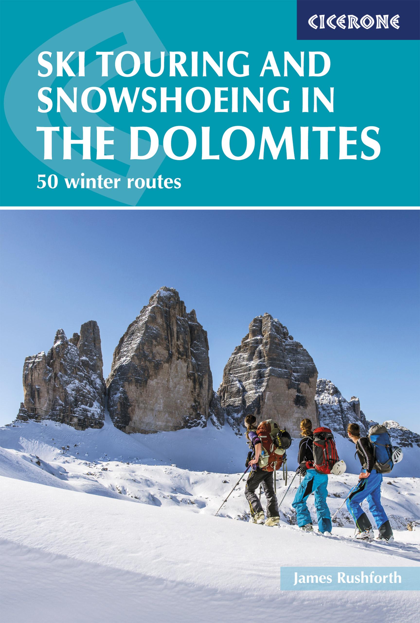 Ski Touring and Snowshoeing in the Dolomites - James Rushforth