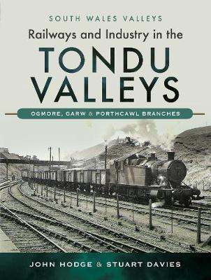 Railways and Industry in the Tondu Valleys - John Hodge