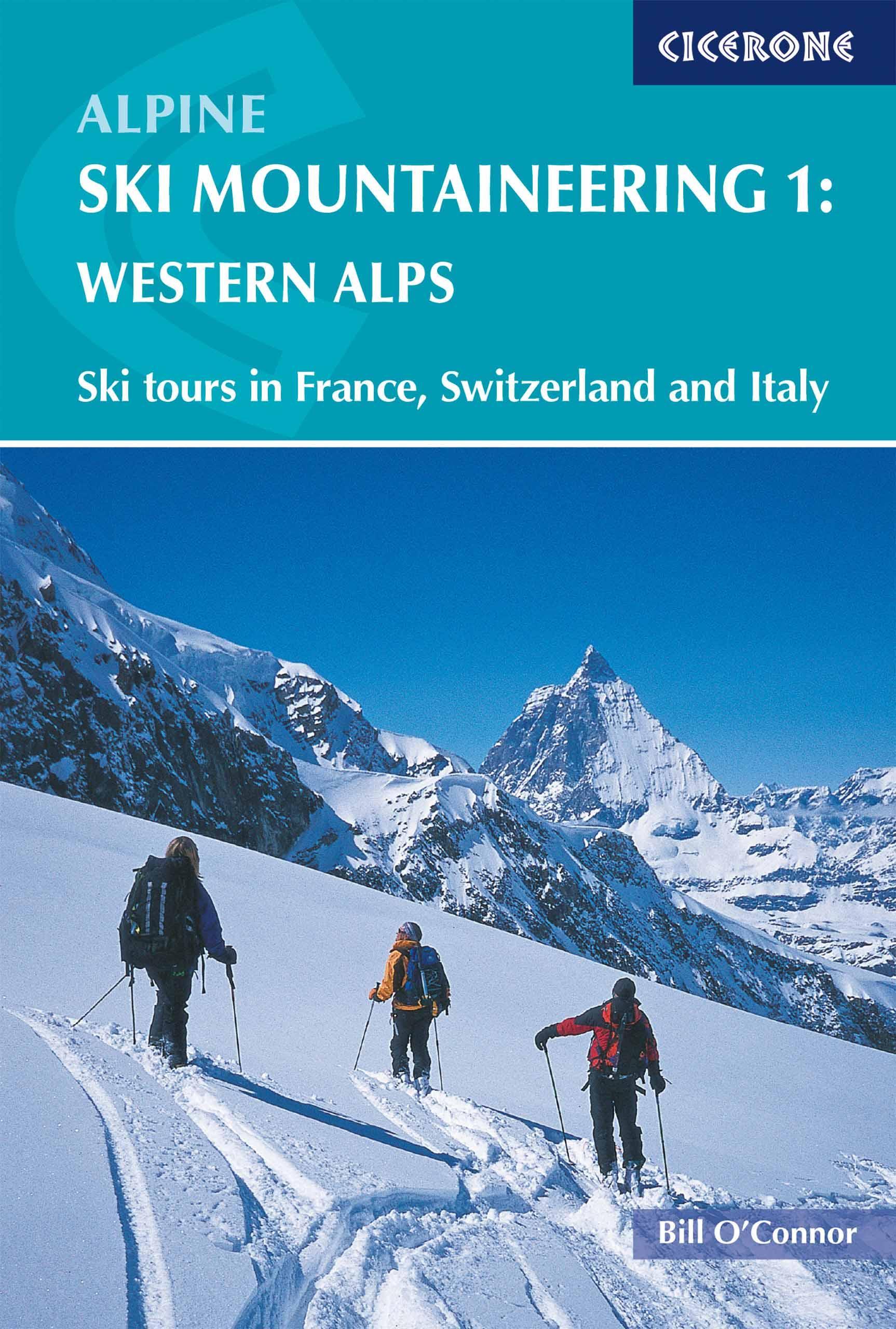 Alpine Ski Mountaineering Vol 1 - Western Alps - Bill O'Connor