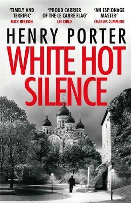 White Hot Silence - Henry Porter