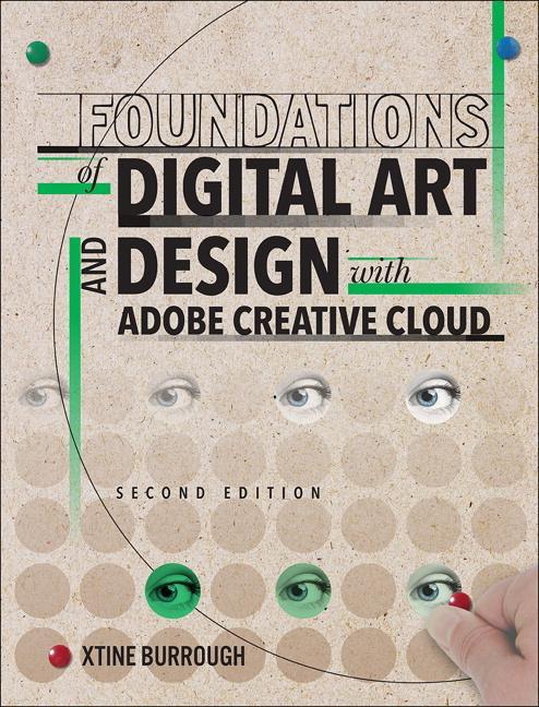 Foundations of Digital Art and Design with Adobe Creative Cl - Xtine Burrough