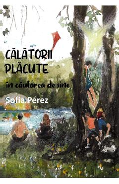 Poza produsului Calatorii placute in cautarea de sine - Sofia Perez