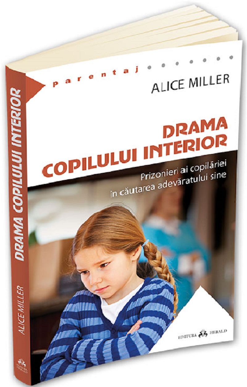 Drama copilului interior - Alice Miller