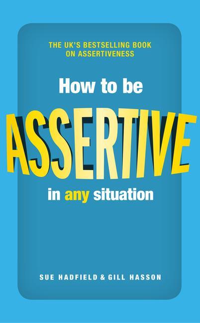 How to be Assertive In Any Situation - Sue Hadfield