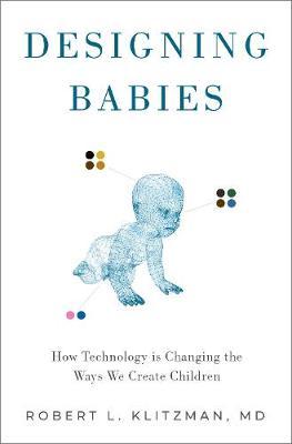 Designing Babies - Robert Klitzman
