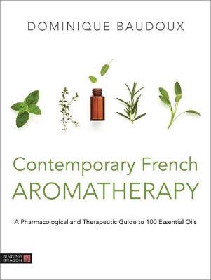 Contemporary French Aromatherapy - Dominique Baudoux