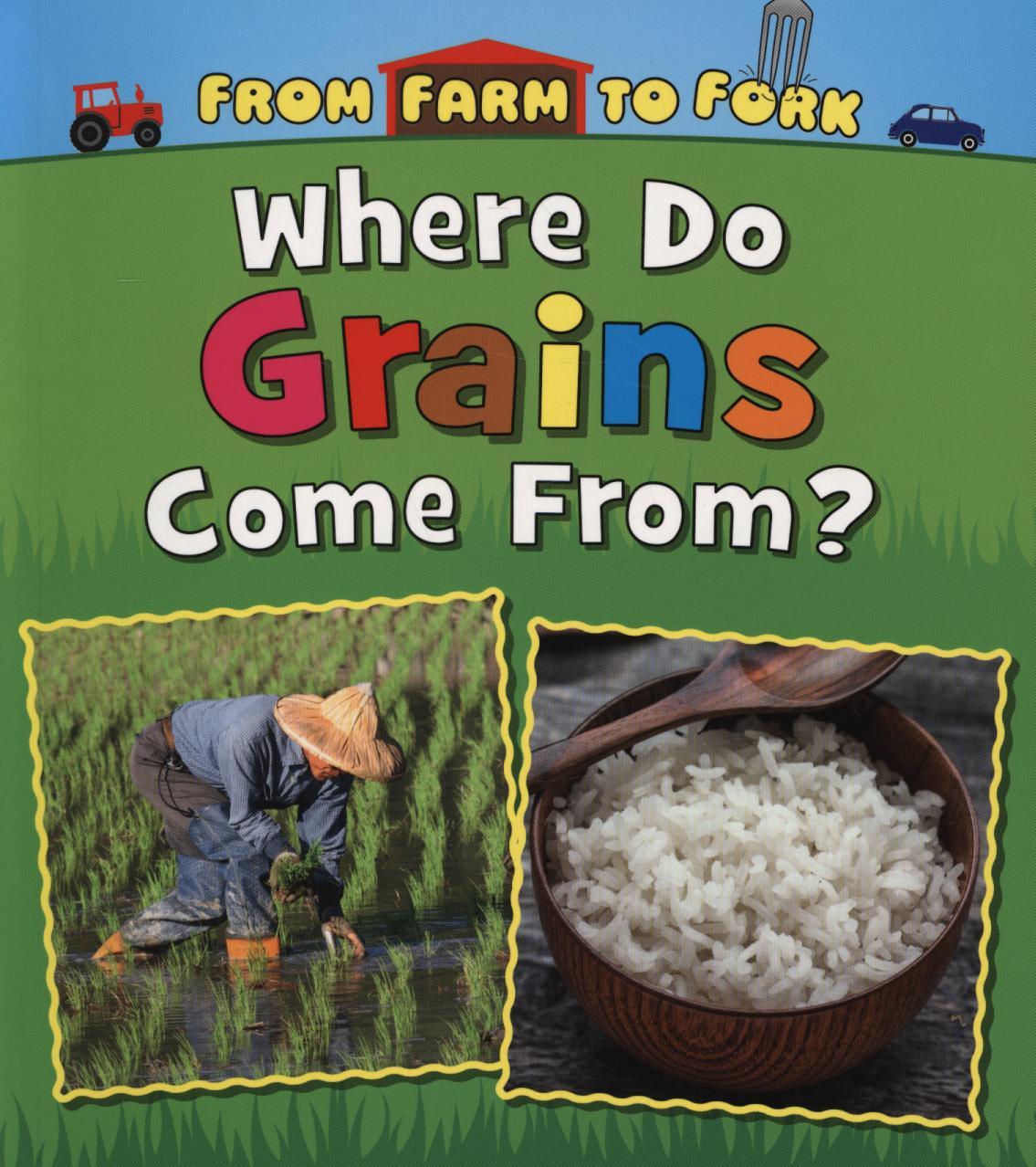 Where Do Grains Come From? - Linda Staniford