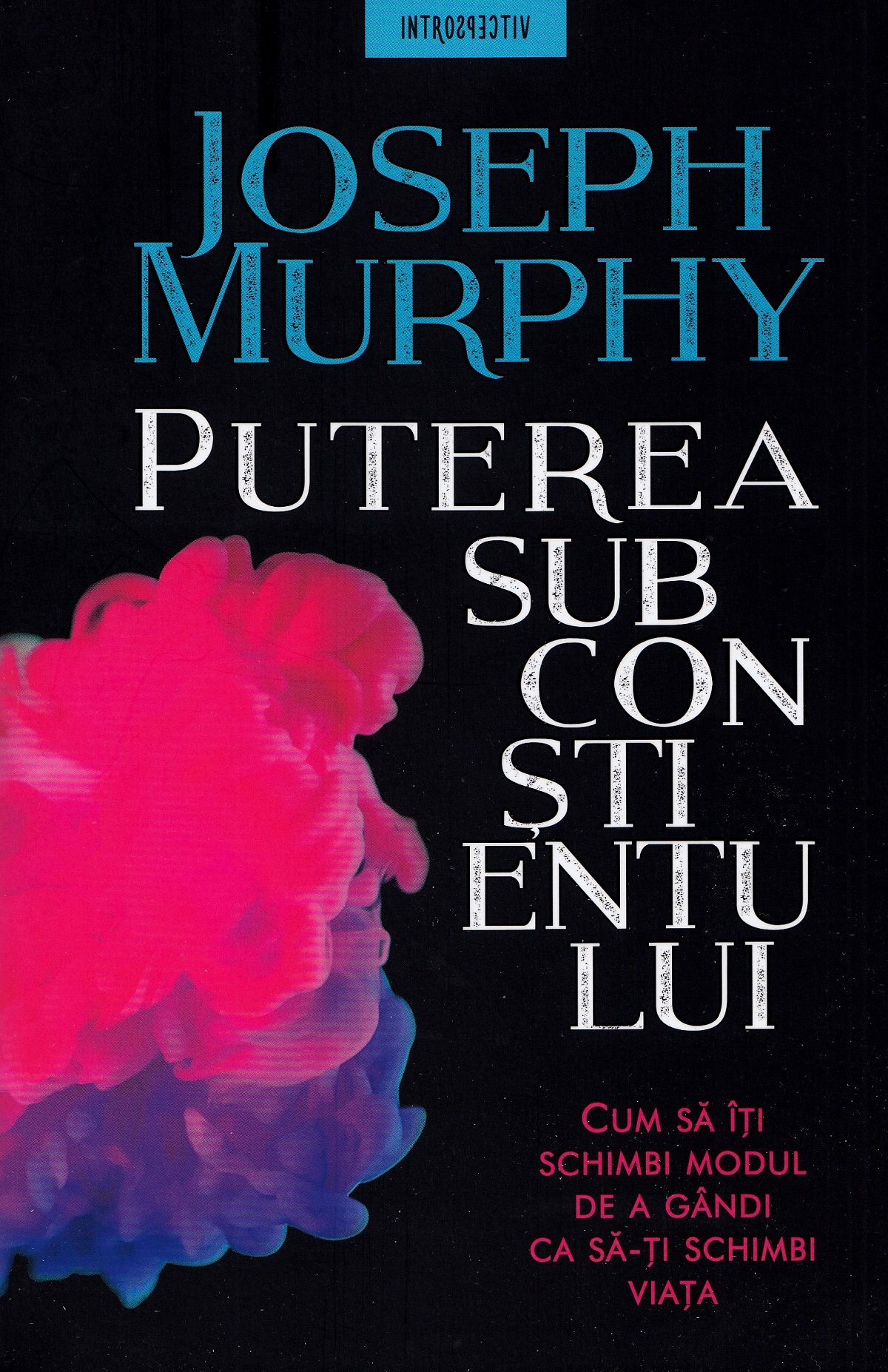 Puterea subconstientului - Joseph Murphy