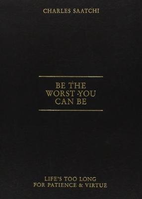 Be the Worst You Can be