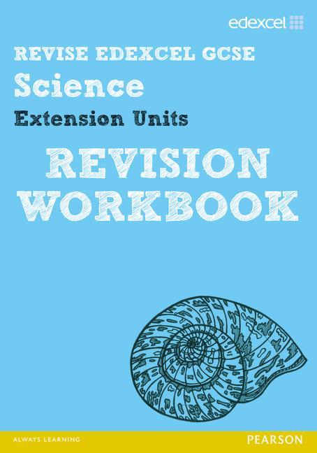 Revise Edexcel: Edexcel GCSE Science Extension Units Revisio