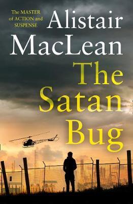 Satan Bug - Alistair MacLean