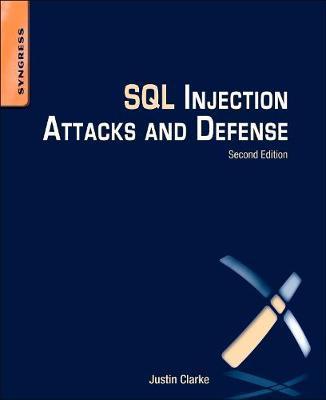 SQL Injection Attacks and Defense - Justin Clarke