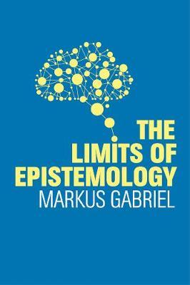 Limits of Epistemology - Markus Gabriel