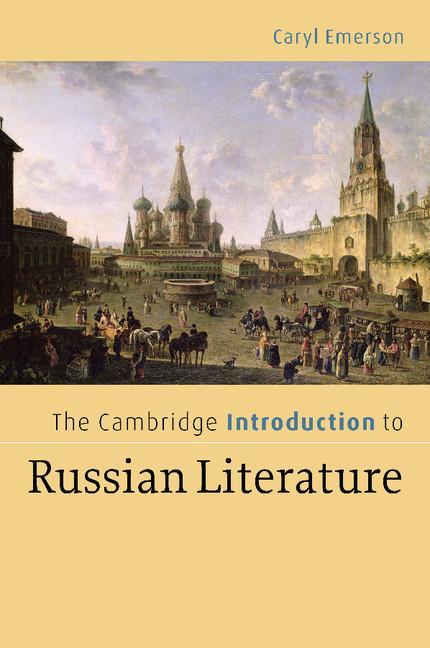 Cambridge Introduction to Russian Literature - Caryl Emerson