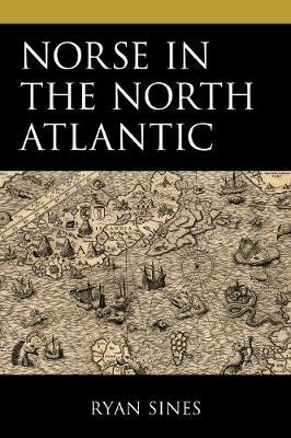 Norse in the North Atlantic - Ryan Sines